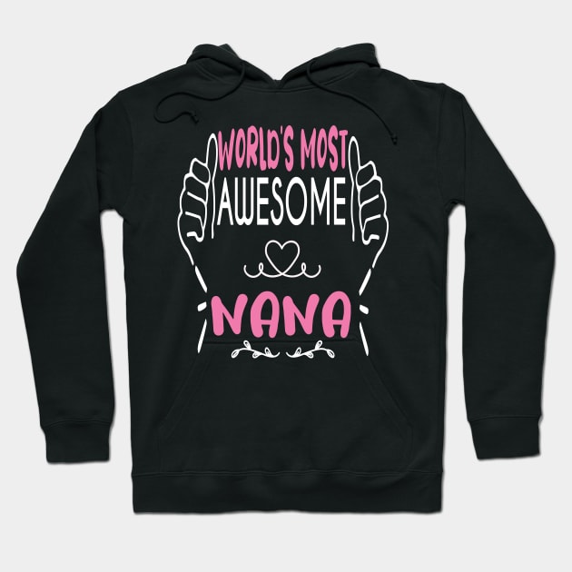 World's Most Awesome Nana Best funny gift idea for Nana Hoodie by ARBEEN Art